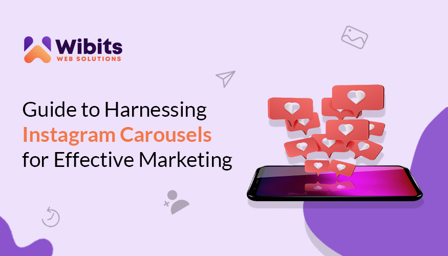 A Guide to Harnessing Instagram Carousels For Effective Marketing